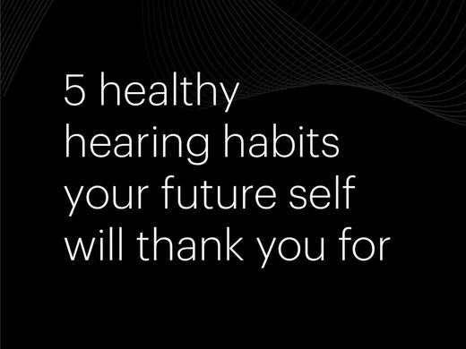 5 healthy hearing habits your future self will thank you for